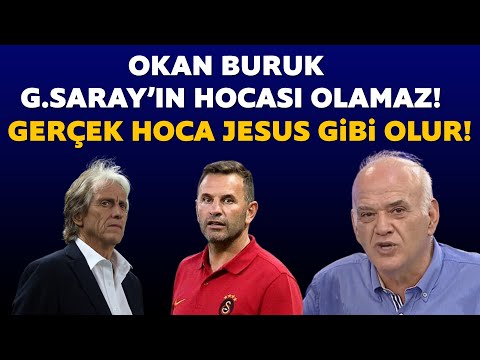 Ahmet Çakar önce Okan Buruk'a kafayı taktı ardınan Jorge Jesus'a methiyeler yağdırdı