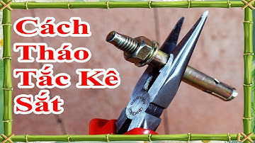 cách tháo tắc kê sắt ra khỏi tường bê tông nhanh và dễ dàng nhất
