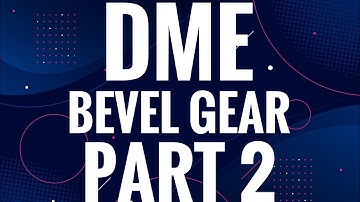 KTU-DME-BEVEL GEAR-PART 2-DESIGN PROBLEM