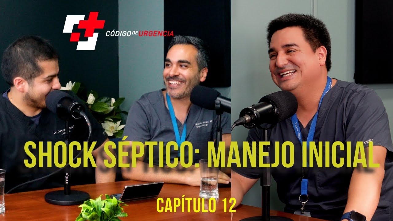 #12 Shock Séptico: Manejo Inicial- Lo MÍNIMO que DEBERÍAS saber. Episodio junto a Dr. Claudio Vega