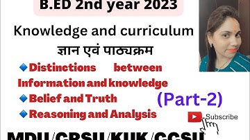 Knowledge and curriculum|Distinction b/w belief & Truth|Difference between belief and truth|B.ED ...