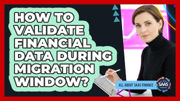 How To Validate Financial Data During Migration Window?