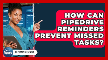 How Can Pipedrive Reminders Prevent Missed Tasks? - Sales Saas Breakdown