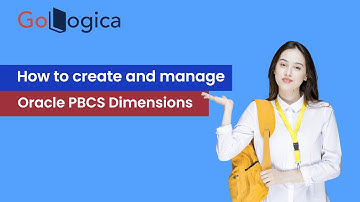 How to create and manage Oracle PBCS Dimensions | GoLogica