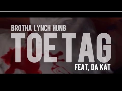 Brotha Lynch Hung - Toe Tag feat DaKat
