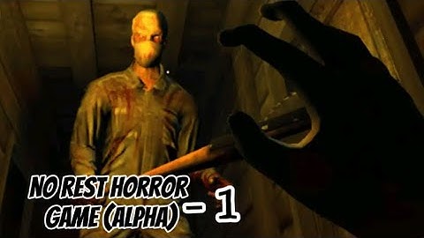 NO REST HORROR GAME (Alpha) - Android | Part one ( No commentary)