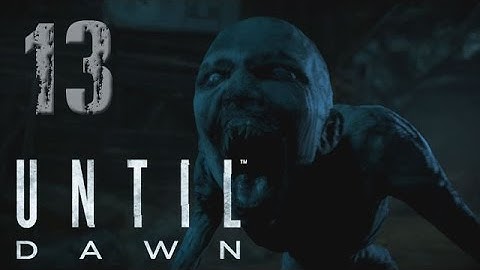 Until Dawn #13 Psycho