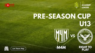 M4M vs Right To Play TAL Pre-season Cup Group phase