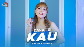 KAU - Dara Fu | DJ REMIX TERBARU (Official Music Video)