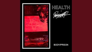 Video thumbnail of "HEALTH - BODY/PRISON"