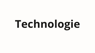 картинка: Как произносить Technologie