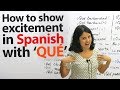 Learn the top 26 phrases with "QUÉ" in Spanish