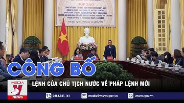 Công bố lệnh của Chủ tịch nước về pháp lệnh mới - VNEWS