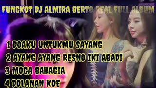 MIXTAPE FUNGKOT‼️DO.A AKU UNTUKMU SAYANG‼️DJ ALMIRA BERTO FUL ALBUM