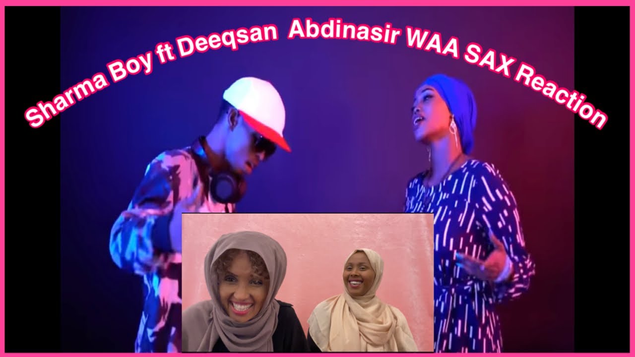 Sharma Boy ft Deeqsan Abdinasir WAA SAX Reaction
