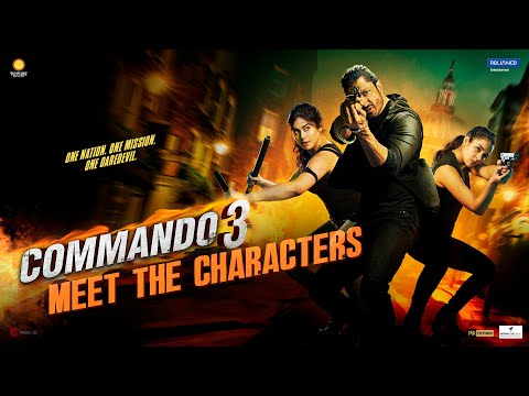Commando 3 | MeetThe Characters | Vidyut, Adah, Angira, Gulshan|Vipul Amrutlal Shah | In Cinemas Now