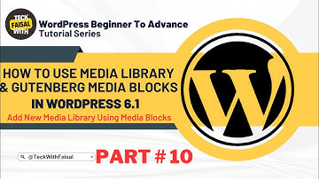 Mastering WordPress 6.1 Media Library and Gutenberg Media Blocks [Part# 10] [Urdu - Hindi]