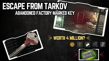 Abandoned Factory Marked Key Guide – 9x Loot Runs (Is It Really Worth 4 Million?)–Escape From Tarkov