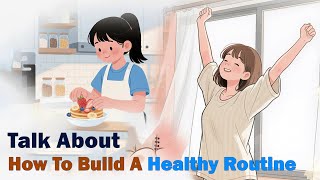 Learn English About How To Build A Healthy Routine | English Conversation for Beginners screenshot 2