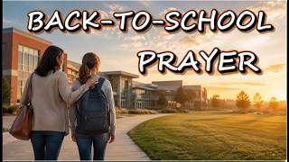 Powerful Back-to-School Prayer for Students Teachers Families Protection Wisdom Peace