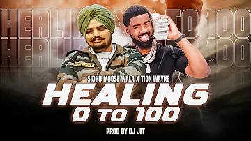 Healing X 0 To 100 | Tion Wayne | Sidhu Moose Wala | Drill | Prod By Dj Jit