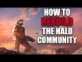 How to Rebuild the Halo Community