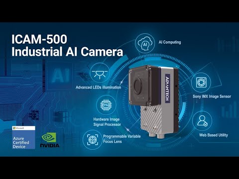 Enabling the Power of AI and Vision- ICAM-500 Industrial AI Camera, Advantech