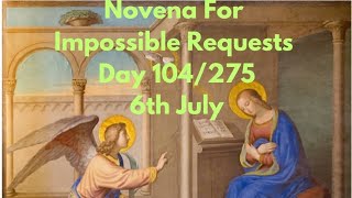 Day 104/275 - The Annunciation Novena For Impossible Requests - 06/07/26