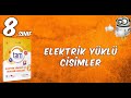 Elektrik Yüklü Cisimler Kazanım Testi - 3 ( Hiperzeka Tam Öğrenme Modülü )