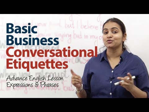 Basic Business Conversational Etiquette - Advanced  English Lesson