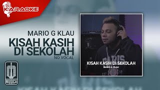 Mario G Klau - Kisah Kasih Di Sekolah (Karaoke Video) | No Vocal