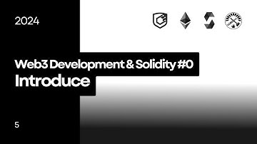 Web3 Development & Solidity #0: Introduce