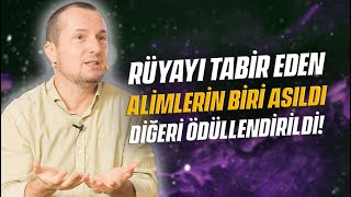 Rüyayı Tabir Eden Alimlerin Biri Asıldı Diğeri Ödüllendirildi / Kerem Önder