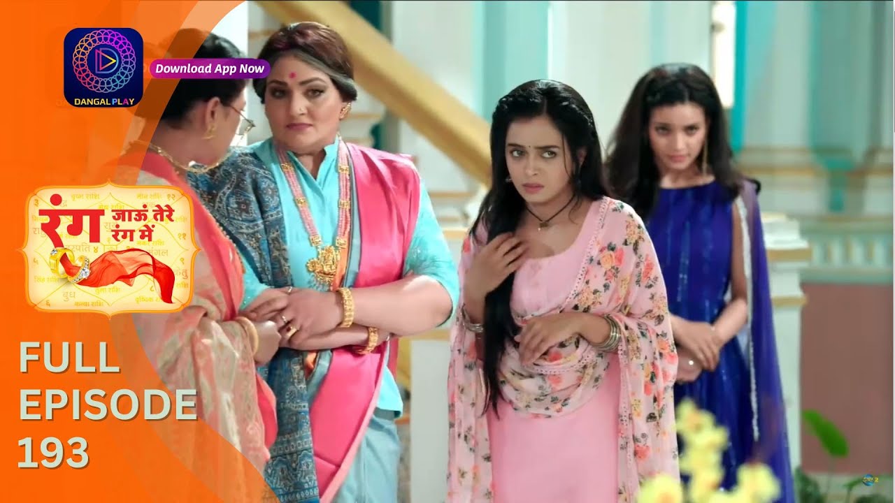 Rang Jaun Tere Rang Mein | Full Episode 193 | Dangal Play