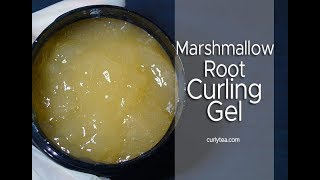 45: Marshmallow Root Curling Gel with Fenugreek and Slippery Elm Bark Recipe - #DIY