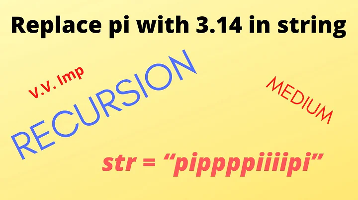 Replace pi 🔥🔥 | Recursion | Medium
