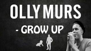 Video thumbnail of "Olly Murs - Grow Up (Lyrics)"