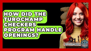 How Did The Turochamp Checkers Program Handle Openings? - The Board Game Xpert