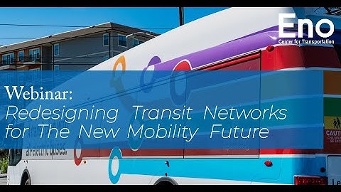 Webinar: Redesigning Transit Networks for the New Mobility Future