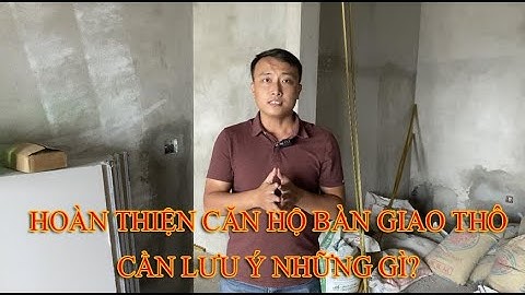 Hoàn Thiện Căn Hộ Chung Cư Bàn Giao Thô Cần Phải Chuẩn Bị Gì I TH HOME Thiết Kế và Thi Công Nội Thất