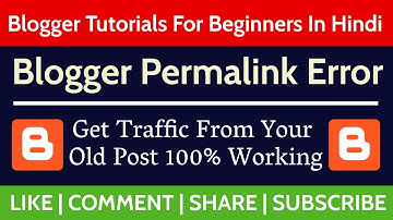 Blogger Permalink Error | Get Traffic From Your Old Blog Without Loosing Your Seo & Permalink