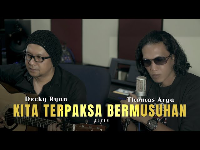 KITA TERPAKSA BERMUSUHAN - SLAM COVER BY DECKY RYAN FEAT THOMAS ARYA class=