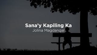 Sana'y Kapiling Ka - Jolina Magdangal (Lyrics)