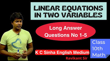 Linear Equations in two Variables - Long Answer Questions No 1-5 - K C Sinha Class 9th Math