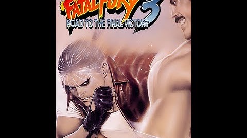 Longplay: Fatal Fury 3 - Game #064 - Hot MiSTer FPGA action! - Neo Geo