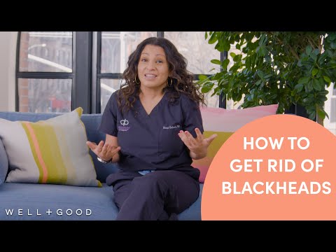 How To Get Rid of Blackheads | Dear Derm | Well+Good