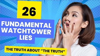 26 Fundamental Watchtower Lies | (Video # 1,236) screenshot 3