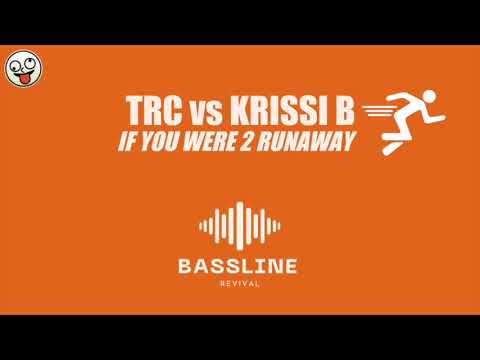 TRC vs Krissi B ft Tony M - If You Were 2 Runaway / BASSLINE NICHE 4x4 HOUSE / Bassline Revival