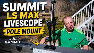 Summit LS Max Livescope Pole Mount Installation