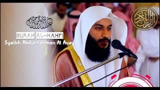 18. SURAH AL KAHFI | شيخ عبدالرحمن العوسي | SYEIKH ABDURRAHMAN AL AUSY | GOOD RECITATION | 110 AYAT